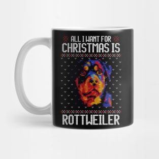 All I Want for Christmas is Rottweiler - Christmas Gift for Dog Lover Mug